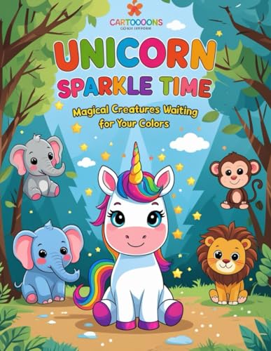 Unicorn Sparkle Time: Magical Creatures Waiting for Your Colors von Independently published