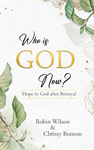 Who is God Now?: Hope in God After Betrayal von Kharis publishing