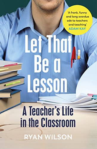 Let That Be a Lesson: A Teacher’s Life in the Classroom von Vintage