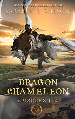 Dragon Chameleon: Episodes 1-4 Dragon Chameleon: Episodes 1-4 von Sarah K. L. Wilson