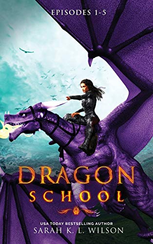Dragon School: Episodes 1-5 Dragon School: Episodes 1-5 von Sarah K. L. Wilson