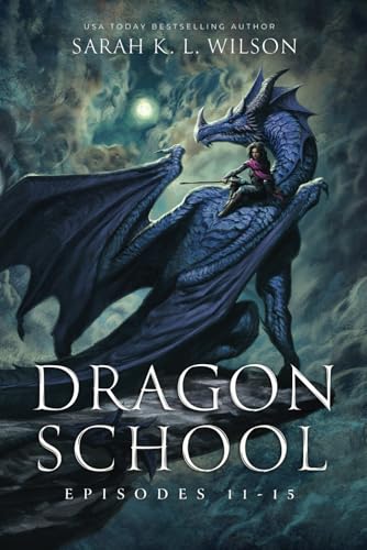 Dragon School: Episodes 11-15 (Dragon School World Omnibuses, Band 3) von Independently published