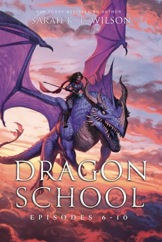 Dragon School: Episodes 6-10 (Dragon School World Omnibuses, Band 2) von Independently published