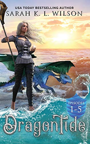 Dragon Tide: Episodes 1-5 (Dragon Tide Omnibuses, Band 1) von Sarah K. L. Wilson