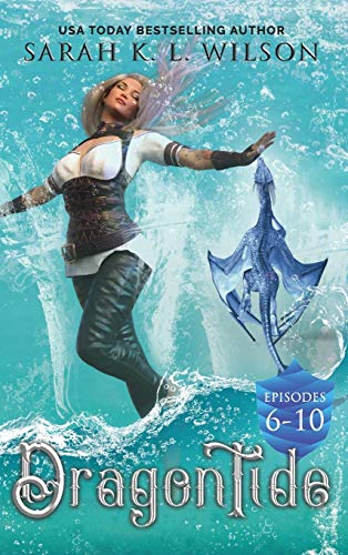 Dragon Tide: Episodes 6-10 (Dragon Tide Omnibuses, Band 2)