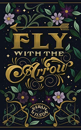 Fly with the Arrow: A Bluebeard Inspired Fantasy (Bluebeard's Secret, Band 1) Fly with the Arrow: A Bluebeard Inspired Fantasy (Bluebeard's Secret, Band 1)