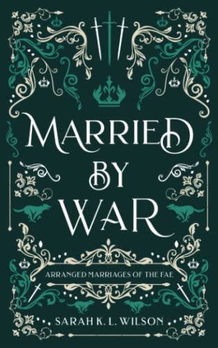 Married by War: A Fantasy Romance Stand-Alone Short Novel Married by War: A Fantasy Romance Stand-Alone Short Novel