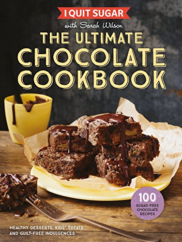 I Quit Sugar The Ultimate Chocolate Cookbook: Healthy Desserts, Kids’ Treats and Guilt-Free Indulgences I Quit Sugar The Ultimate Chocolate Cookbook: Healthy Desserts, Kids’ Treats and Guilt-Free Indulgences von Bluebird