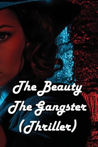 The Beauty The Gangster (Thriller) von Sarah Wilson
