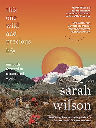 This One Wild and Precious Life: The path back to connection in a fractured world This One Wild and Precious Life: The path back to connection in a fractured world von Eye Books