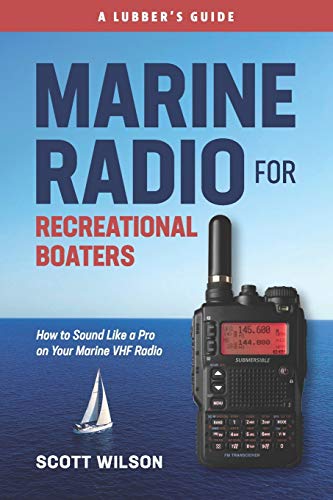 Marine Radio For Recreational Boaters: How to Sound Like a Pro on Your Marine VHF Radio von Lubber's Guides