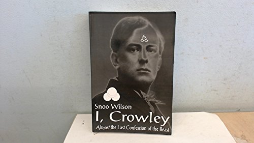 I, Crowley: Last Confession of the Beast 666 -- Almost von Mandrake of Oxford
