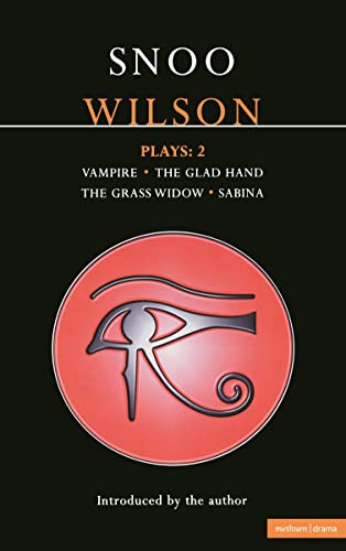 Wilson Plays: 2: Vampire, the Glad Hand, the Grass Widow and Sabina (Contemporary Dramatists)