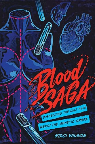 Blood Saga: Dissecting the Cult Film Repo! The Genetic Opera von 1984 Publishing