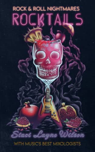 Rock & Roll Nightmares: RockTails: 102 Drink Recipes That Rock von Excessive Nuance