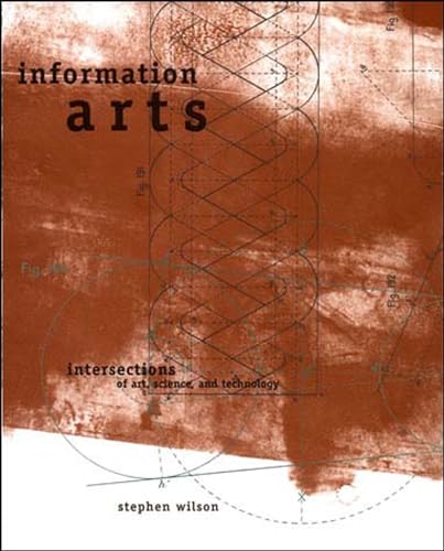 Information Arts: Intersections of Art, Science, and Technology (Leonardo)