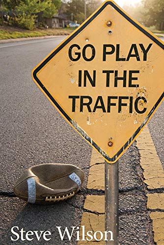 Go Play in the Traffic von Tuesday Night Publishing, LLC