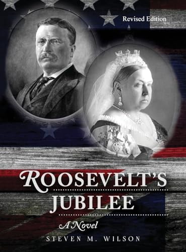 Roosevelt's Jubilee: A Novel (Revised Edition) von Steven M Wilson