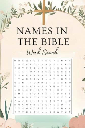 Names In The Bible Word Search Puzzle Book: Word Searches With Easy To Read Print About Names Found In The Bible | 6x9 Inches, 110 Pages | 50+ Puzzles … Educational and Entertaining von Independently published