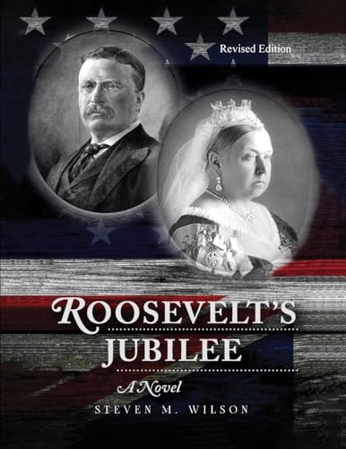 Roosevelt's Jubilee: A Novel (Revised Edition) von Steven M Wilson