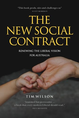THE NEW SOCIAL CONTRACT: Renewing the liberal vision for Australia von Connor Court Publishing