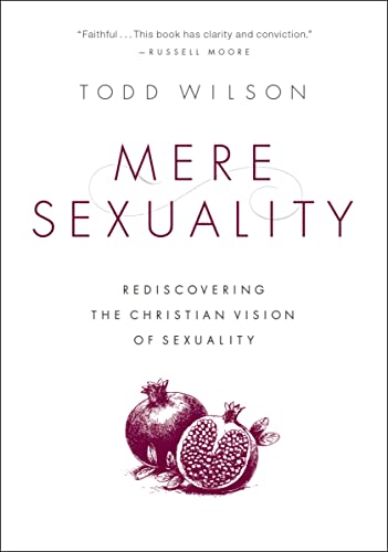 Mere Sexuality: Rediscovering the Christian Vision of Sexuality von Zondervan