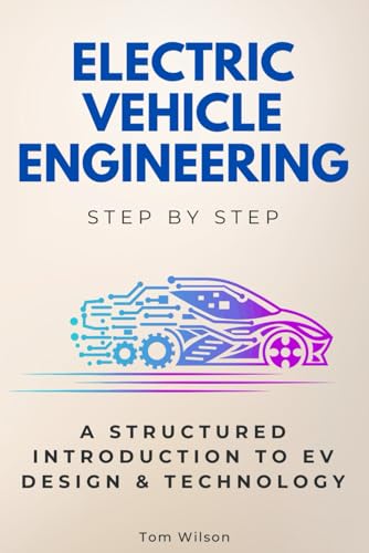 Electric Vehicle Engineering Step by Step: A Structured Introduction to EV Design & Technology von Independently published