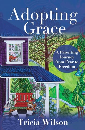 Adopting Grace: A Parenting Journey from Fear to Freedom von Library Partners Press