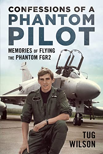 Confessions of a Phantom Pilot: Memories of Flying the Phantom Fgr2