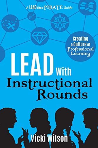 Lead with Instructional Rounds: Creating a Culture of Professional Learning Lead with Instructional Rounds: Creating a Culture of Professional Learning von Dave Burgess Consulting