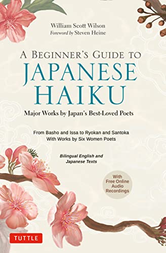 A Beginner's Guide to Japanese Haiku: Major Works by Japan's Best-loved Poets - from Basho and Issa to Ryokan and Santoka, With Works by Six Women Poets Free Online Audio von Tuttle Publishing