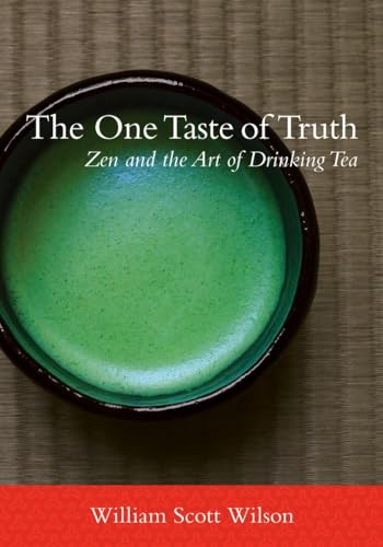 The One Taste of Truth: Zen and the Art of Drinking Tea