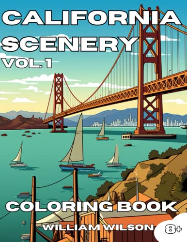 California Scenery Adult Coloring Book: Vol. 1 (Scenic Locations Coloring Books)