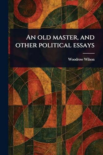 An Old Master, and Other Political Essays von Anson Street Press