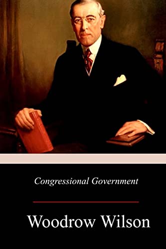 Congressional Government: A Study in American Politics