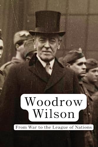 Woodrow Wilson - From War to the League of Nations: Pour les participants -TaMUN von Independently published