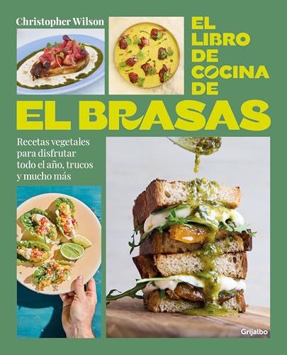 El libro de cocina de El Brasas: Recetas vegetales para disfrutar todo el año, trucos y mucho más (Cocina casera) von GRIJALBO