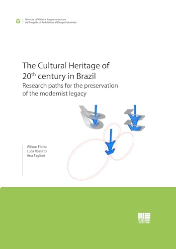 The Cultural Heritage of 20th century in Brazil. Research paths for the preservation of the modernist legacy (I fuori collana) von Maggioli Editore