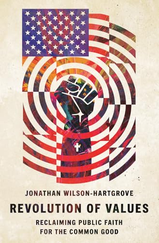 Revolution of Values: Reclaiming Public Faith for the Common Good Revolution of Values: Reclaiming Public Faith for the Common Good von Inter-Varsity Press,US