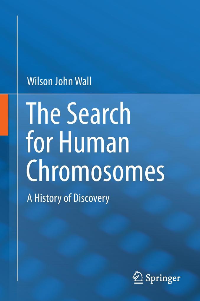 The Search for Human Chromosomes von Springer International Publishing