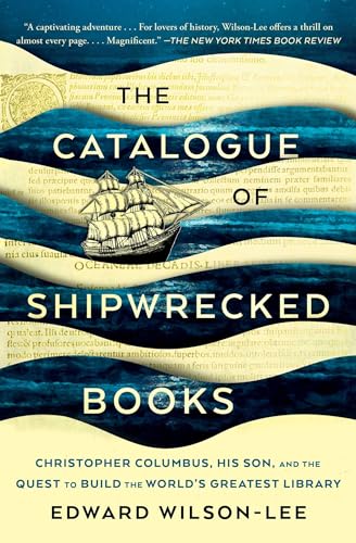 The Catalogue of Shipwrecked Books: Christopher Columbus, His Son, and the Quest to Build the World's Greatest Library