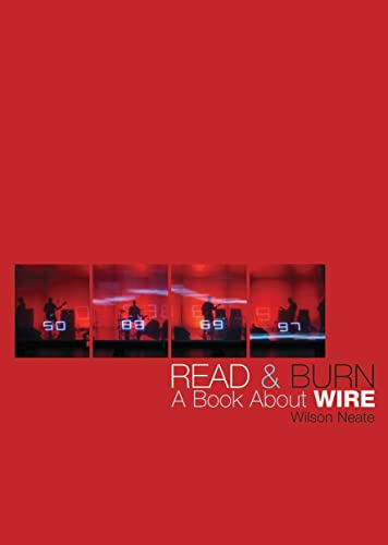 Read and Burn: A Book About Wire von Jawbone Press