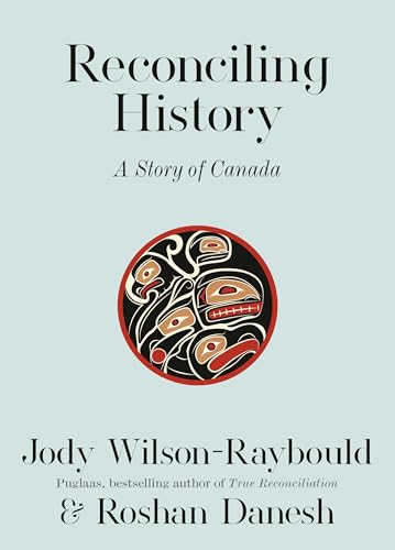 Reconciling History: A Story of Canada Reconciling History: A Story of Canada von McClelland & Stewart