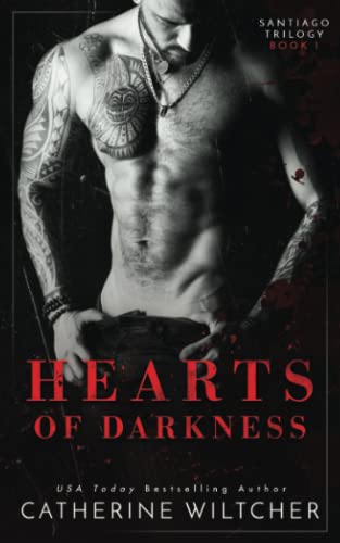 Hearts Of Darkness (The Santiago Trilogy, Band 1) von Catherine Wiltcher