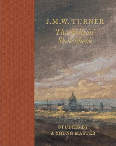 J.M.W. Turner the 'wilson' Sketchbook von Tate Publishing