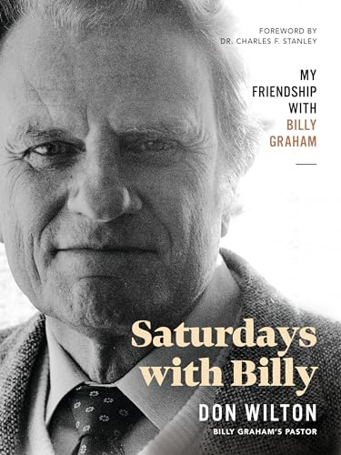 Saturdays with Billy: My Friendship with Billy Graham Saturdays with Billy: My Friendship with Billy Graham von Thomas Nelson