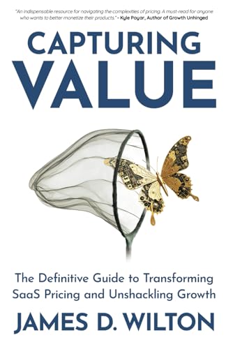 CAPTURING VALUE: The Definitive Guide to Transforming SaaS Pricing and Unshackling Growth von Performance Publishing Group