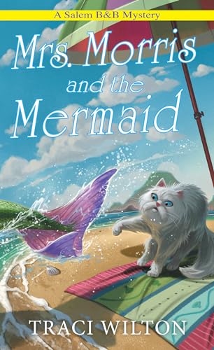 Mrs. Morris and the Mermaid (A Salem B&B Mystery, Band 8)