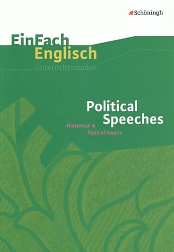 EinFach Englisch Unterrichtsmodelle. Unterrichtsmodelle für die Schulpraxis: EinFach Englisch Unterrichtsmodelle: Political Speeches: Historical & Topical Issues von Westermann Bildungsmedien Verlag GmbH