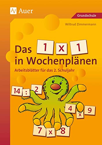 Das 1 x 1 in Wochenplänen, Klasse 2: Fertige Arbeitsblätter: Arbeitsblätter für das 2. Schuljahr von Auer Verlag i.d.AAP LW